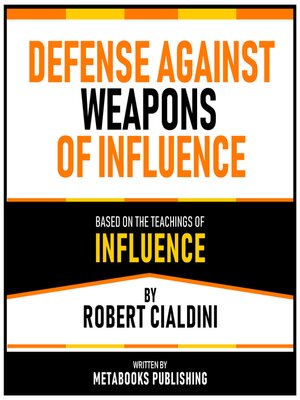 cover image of Defense Against Weapons of Influence--Based On the Teachings of Influence by Robert Cialdini